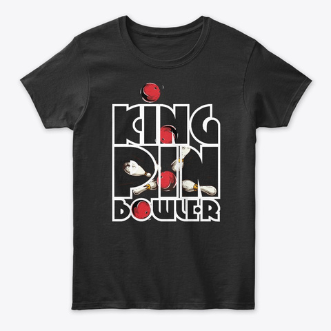 King Pin Bowler   Bowling 2 Black T-Shirt Front