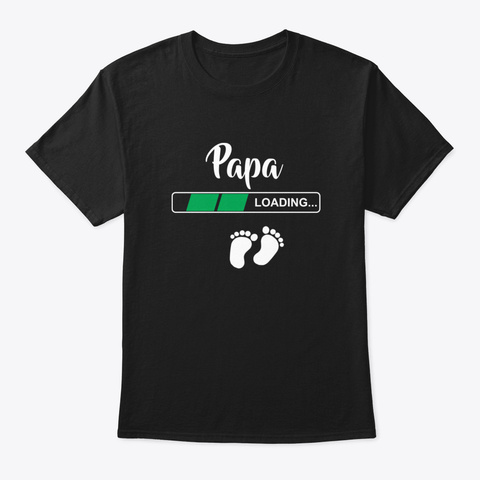 Papa Loading Black T-Shirt Front