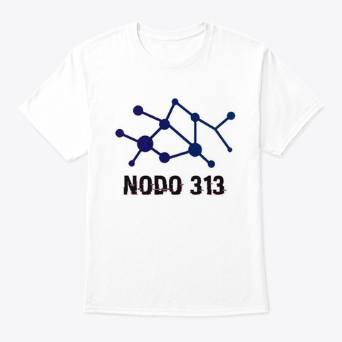 La Camiseta No Oficial De Nodo313 White áo T-Shirt Front