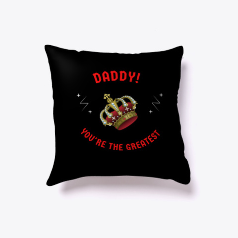 Daddy! You're The Greatest Black T-Shirt Back