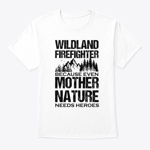 Wildland Firefighter Mother Nature Heroe