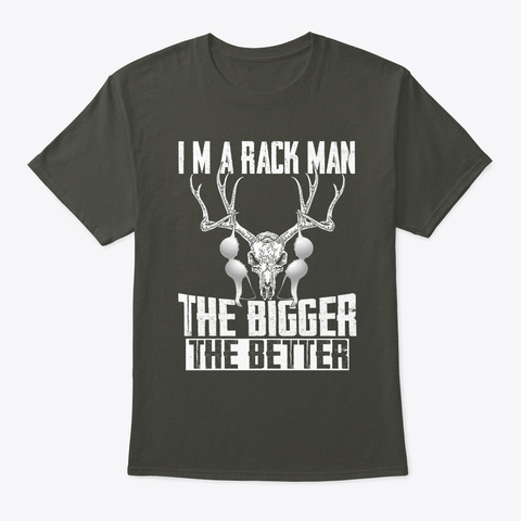 I'm A Rack Man   Hunting T Shirt Smoke Gray T-Shirt Front