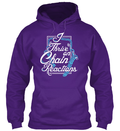 I Thrive On Chain Reactions Purple T-Shirt Front