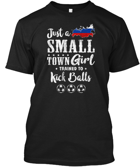 Just A Small Town Girl Russia Soccer Tee