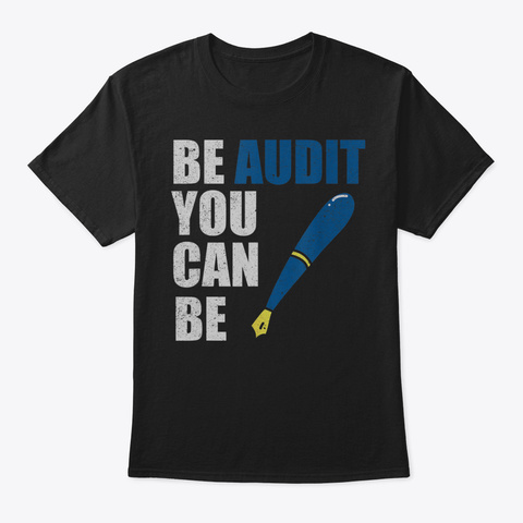 Be Audit You Can Be Funny Accountant Tax Black T-Shirt Front