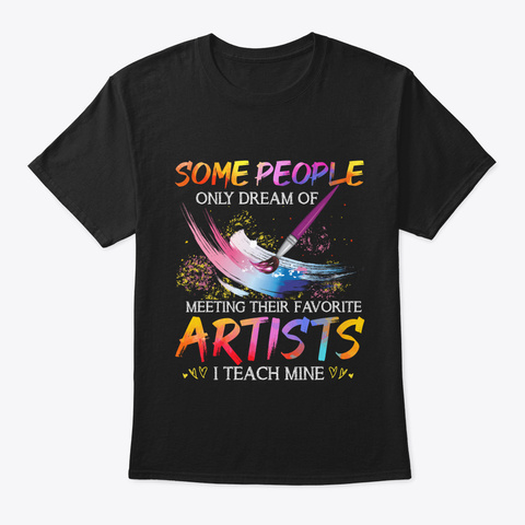 Art Teacher Artists Women I Teach Mine Black T-Shirt Front