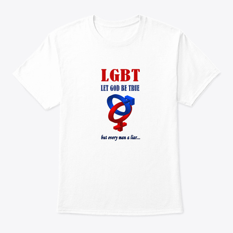 Lgbt Let God Be True White T-Shirt Front