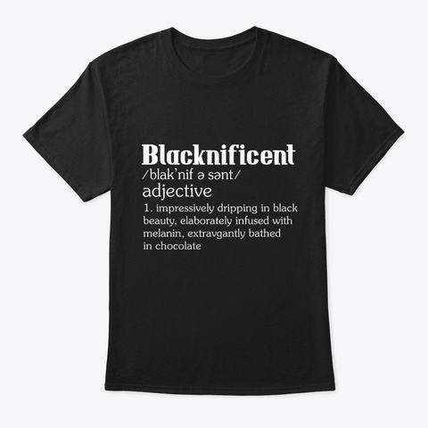 Blacknificent Black History Month Shirt Black T-Shirt Front