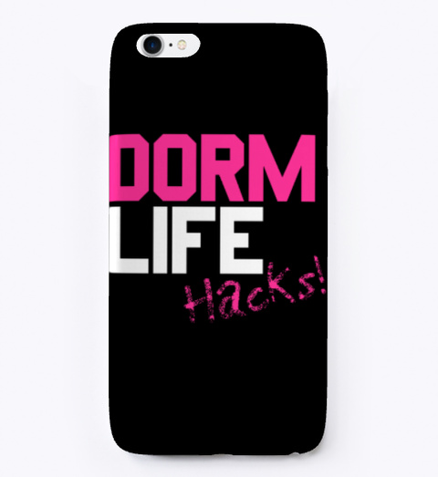 Dorm Life Hacks Case Black T-Shirt Front