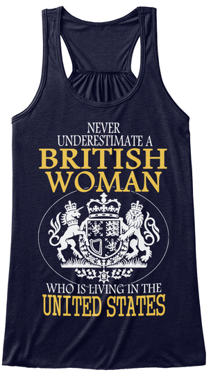 Never Underestimate A British Woman Who Is Living In The United States Midnight T-Shirt Front
