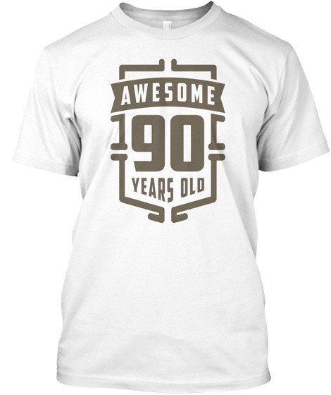 Awesome 90 Years Old White T-Shirt Front