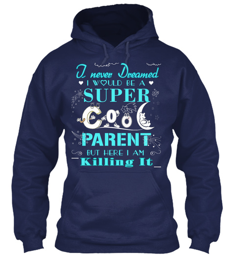 Super Cool Parent Is Killing It! Navy T-Shirt Front