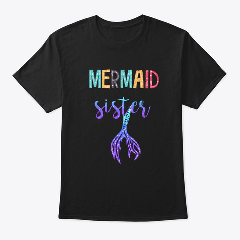 Mermaid Sister Mermaid Lover Gift Black T-Shirt Front