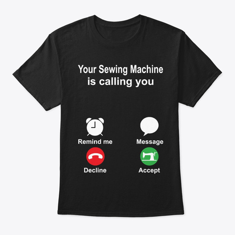 Your Sewing Machine is calling you Gift Unisex Tshirt