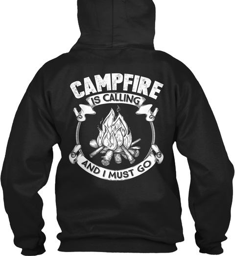 Camping Campfire Is Calling And I Must Go Black T-Shirt Back