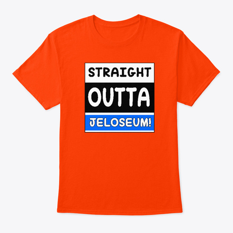 Straight outta Jeloseum Unisex Tshirt
