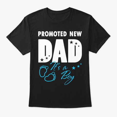 Proud New Dad Shirt It's A Boy Tee Soon Black T-Shirt Front