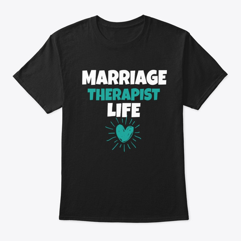 Marriage Therapist Life Black T-Shirt Front