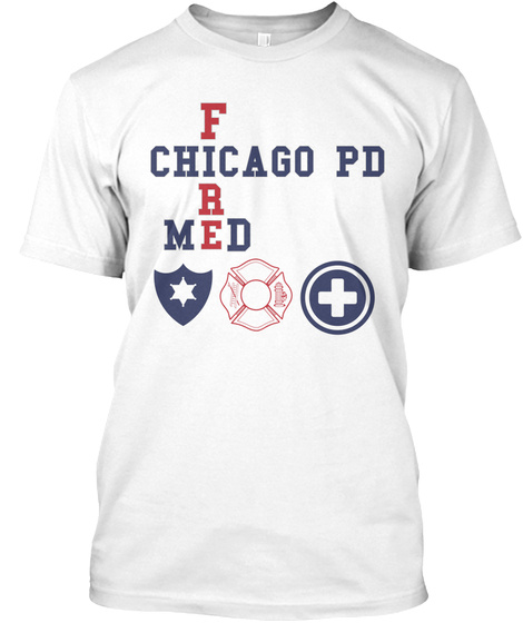 Chicago Pd Fired Med  White T-Shirt Front