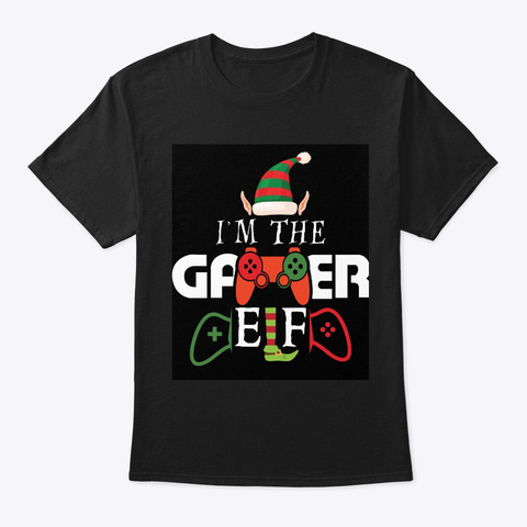 I'm The Gamer Elf Matching Family Gift  Black T-Shirt Front