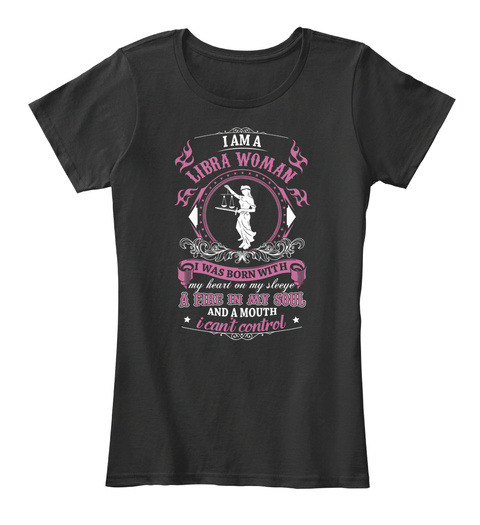 I Am A Libra Woman I Was Born T-shirt
