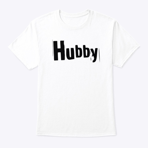 Hubby White T-Shirt Front