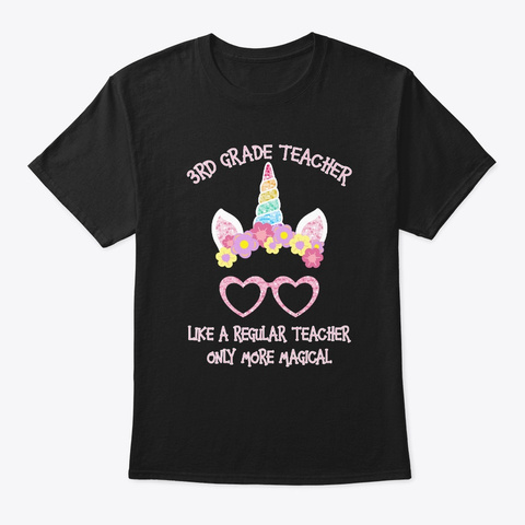 3rd Grade Teacher Unicorn Magical Shirt Black T-Shirt Front