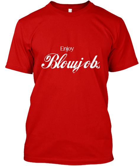 Blowjobs Enjoy Classic Red T-Shirt Front