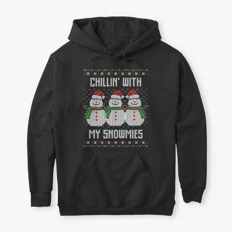 Chillin With My Snowmies Funny Snowman Black T-Shirt Front