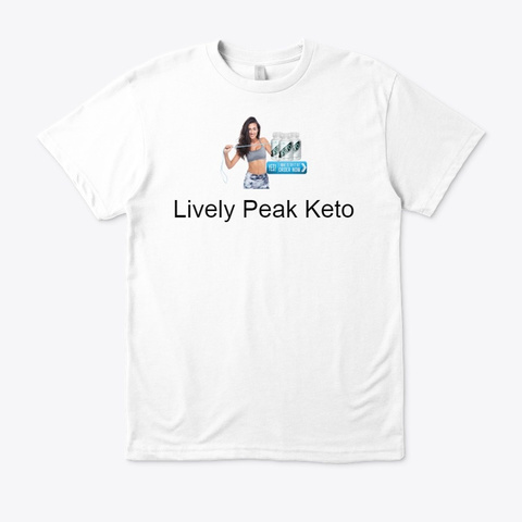 Lively Peak Keto Fast Lose Weight Manage White T-Shirt Front