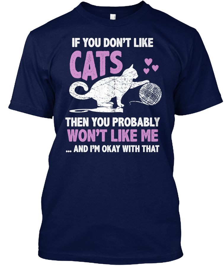 You Dont Like Cats Unisex Tshirt
