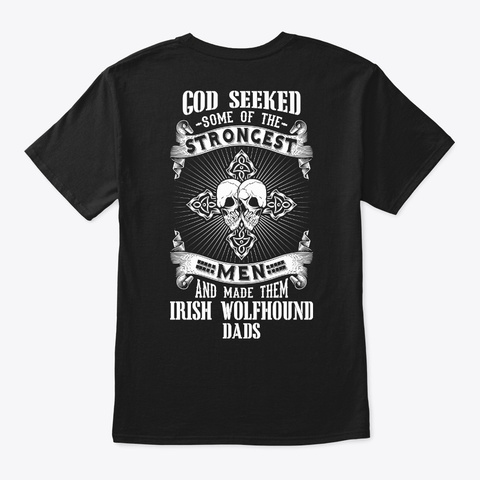 God Seeked Irish Wolfhound Dad Tee Black áo T-Shirt Back