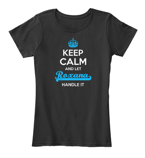 Roxana Keep Calm! Black T-Shirt Front