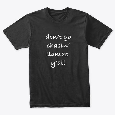 Don't Go Chasin' Llamas Y'all Vintage Black Camiseta Front
