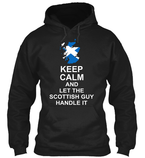 Keep Calm And Let The Scottish Guy Handle It Black T-Shirt Front