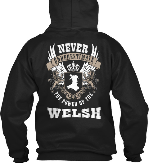 Never Underestimate The Power Of The Welsh Black T-Shirt Back