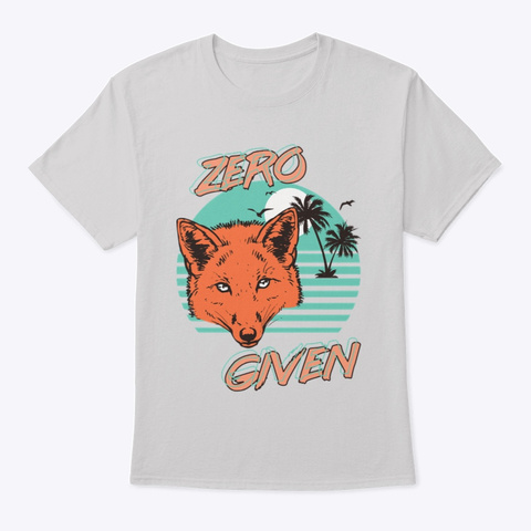 Zero Fox Given No I Don't Give 80s 1980s Light Steel T-Shirt Front