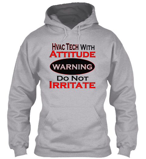 Hvac Tech With Attitude Warning Do Not Irritate Sport Grey T-Shirt Front