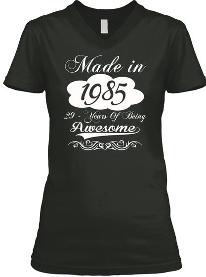 Made In 1985 29   Years Of Being Awesome Black T-Shirt Front