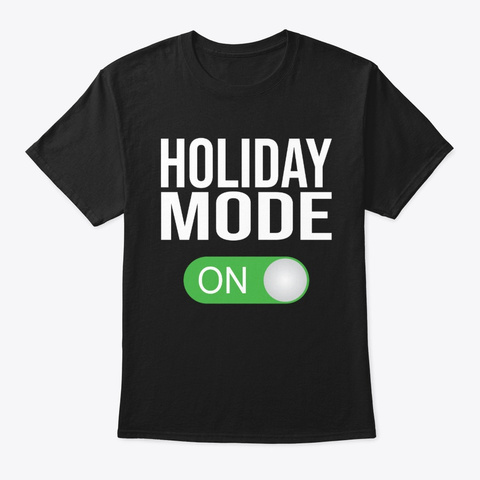 Holiday Mode On Kids School Work Black T-Shirt Front