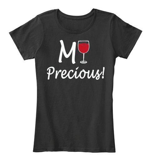 Dont Touch My Precious - Wine Shirt