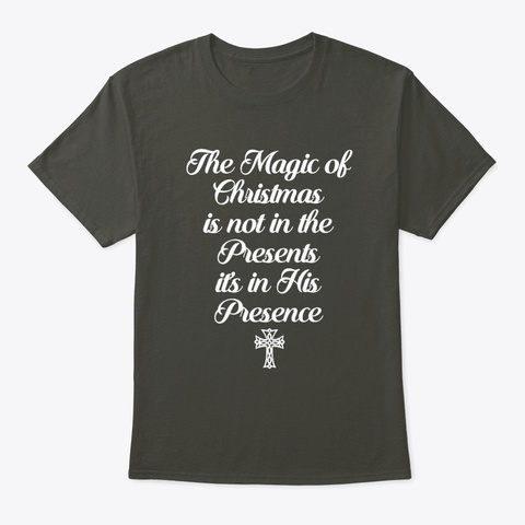 Magic Of Christmas Not In Presents In Smoke Gray T-Shirt Front