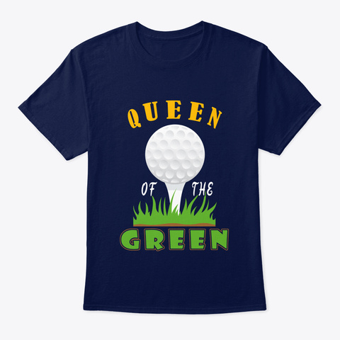 Queen Of The Green Funny T Shirt For Gol Navy T-Shirt Front