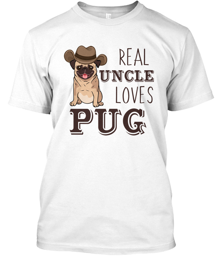 Real Uncle Loves Pug T S Hanes Tagless Tee T-Shirt | eBay