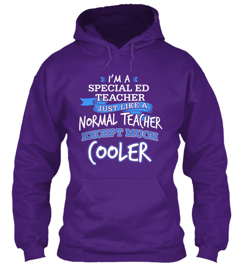 Im A Special Ed Teacher Just Like A Normal Teacher Except Much Cooler Purple T-Shirt Front