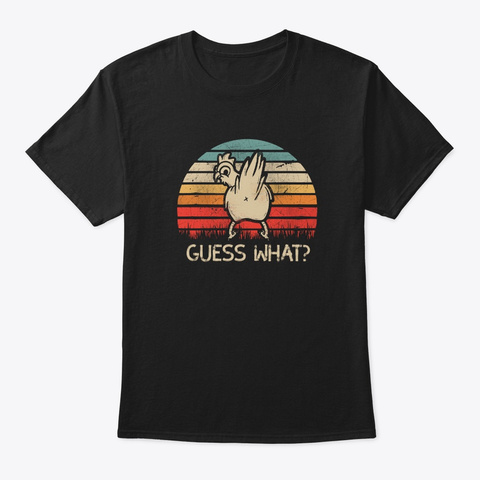 Retro Vintage Guess What Chicken Butt Black T-Shirt Front