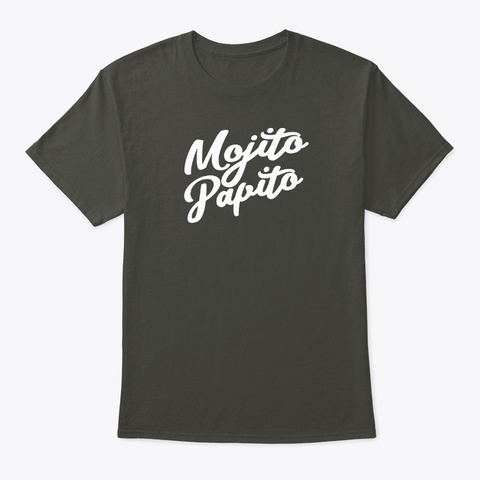 Mojito Papito Rum Cocktail  Smoke Gray T-Shirt Front