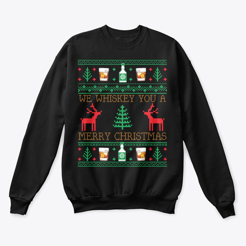 Whiskey Drinking Ugly Christmas Sweater Black T-Shirt Front