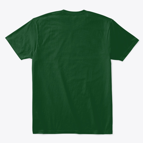 He Is The Maker Of Nature T Shirt Forest Green  T-Shirt Back
