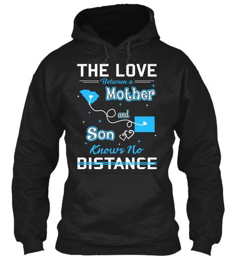 The Love Between A Mother And Son Knows No Distance. South Carolina  Wyoming Black T-Shirt Front
